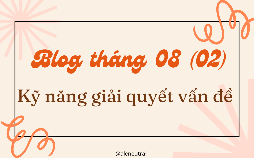 blog-tháng-08-kỹ-năng-giải-quyết-vấn-đề