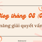 blog-tháng-08-kỹ-năng-giải-quyết-vấn-đề