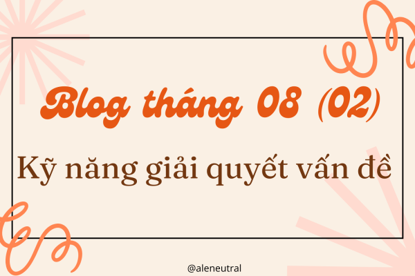 blog-tháng-08-kỹ-năng-giải-quyết-vấn-đề