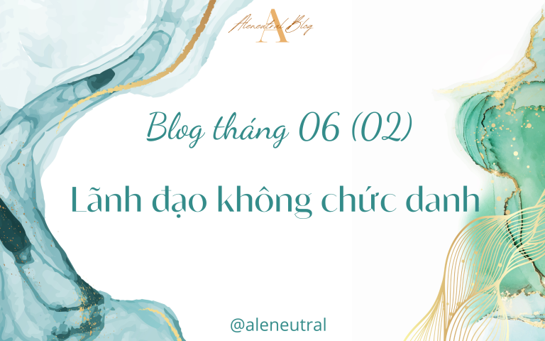 Blog tháng 06 (02): Lãnh đạo không chức danh